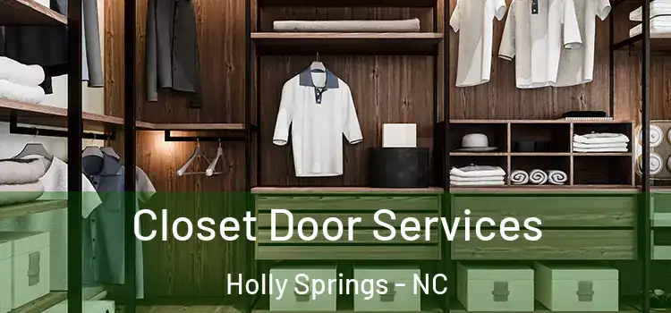  Closet Door Services Holly Springs - NC