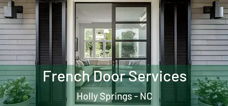  French Door Services Holly Springs - NC