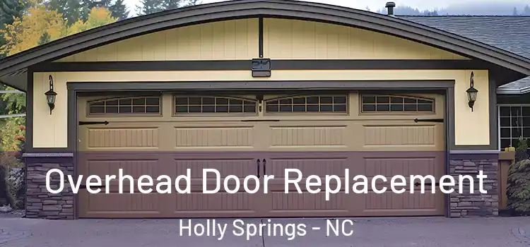  Overhead Door Replacement Holly Springs - NC
